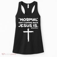 Normal Isnt Coming Back Jesus Is Women's Tank Top thumb 0