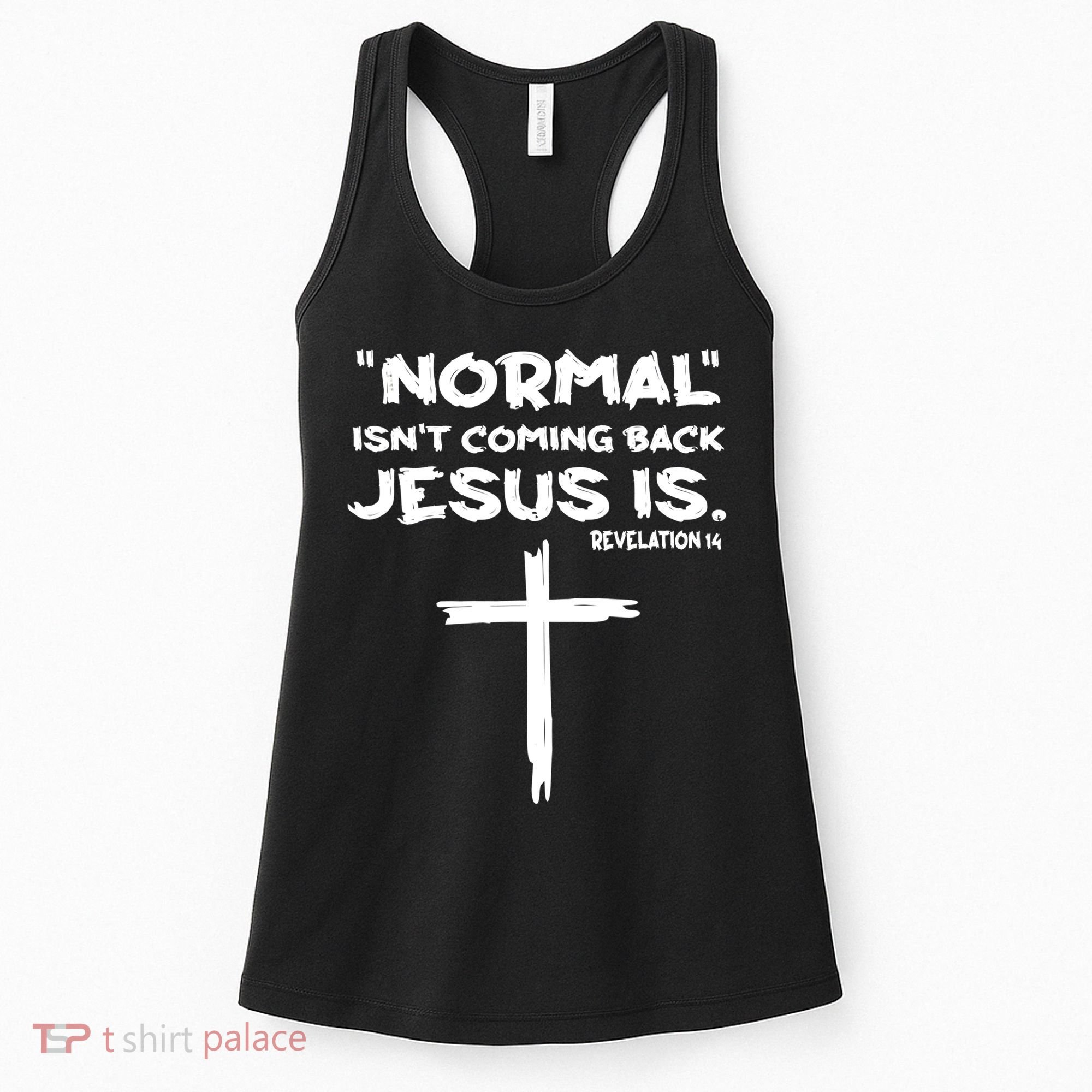 Normal Isnt Coming Back Jesus Is Women's Tank Top