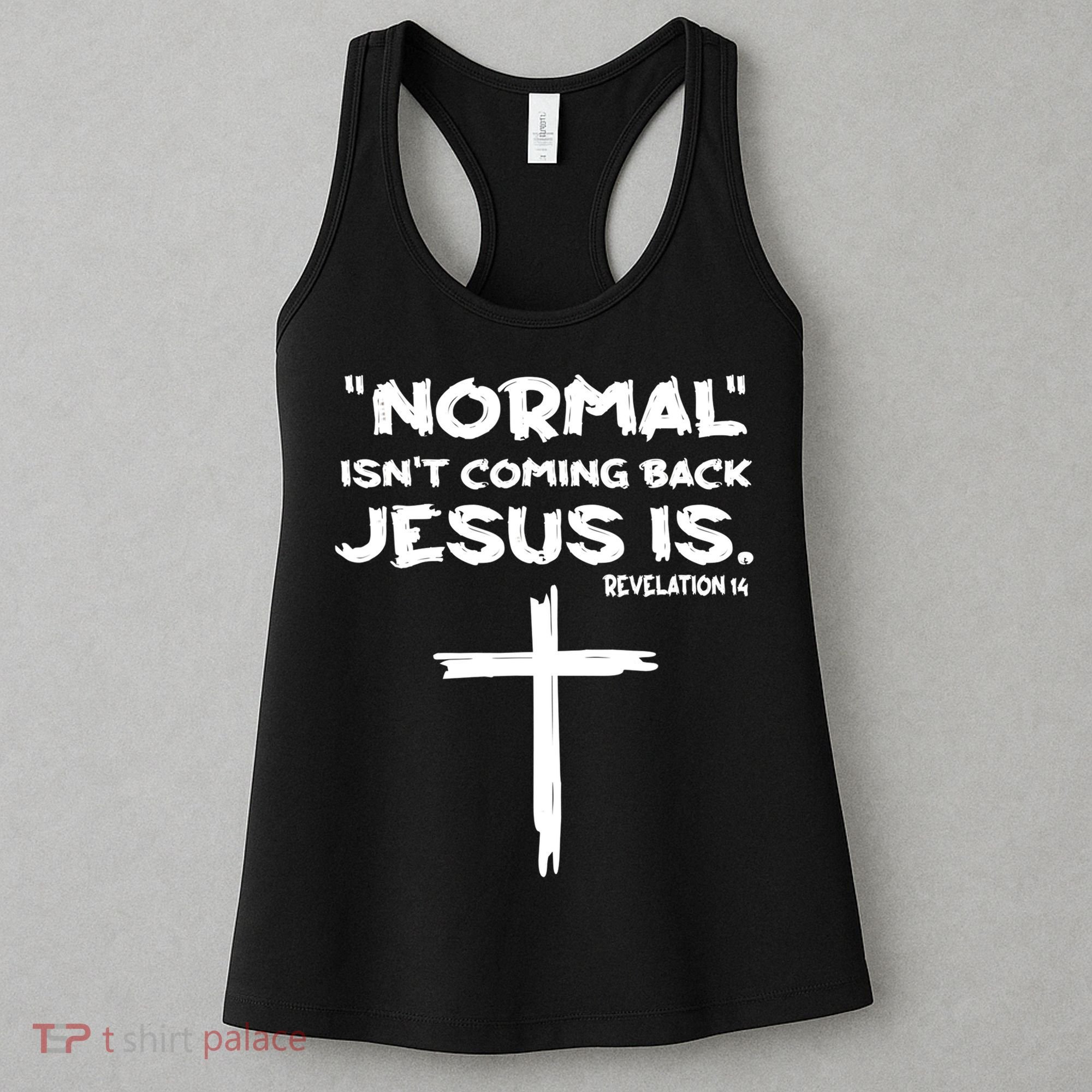 Normal Isnt Coming Back Jesus Is Women's Tank Top