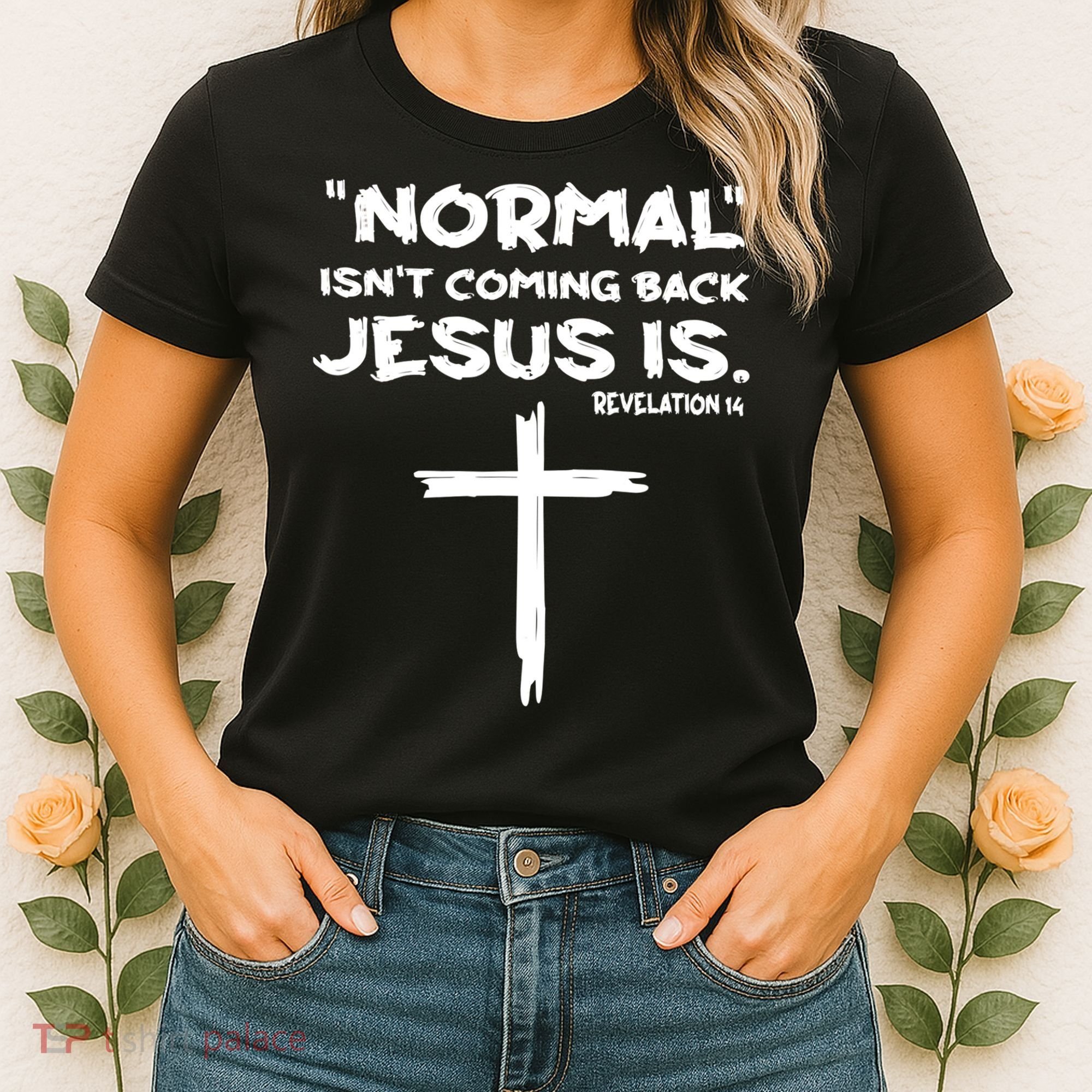 Normal Isnt Coming Back Jesus Is Women's T-Shirt