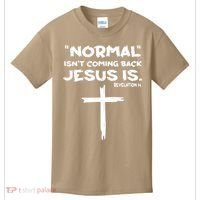 Normal Isnt Coming Back Jesus Is Kids T-Shirt thumb 0