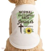 Normal Isnt Coming Back Jesus Is Christian Doggie Tank thumb 0