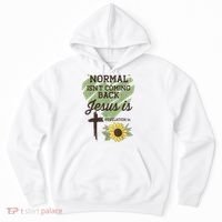 Normal Isnt Coming Back Jesus Is Christian Hoodie thumb 0