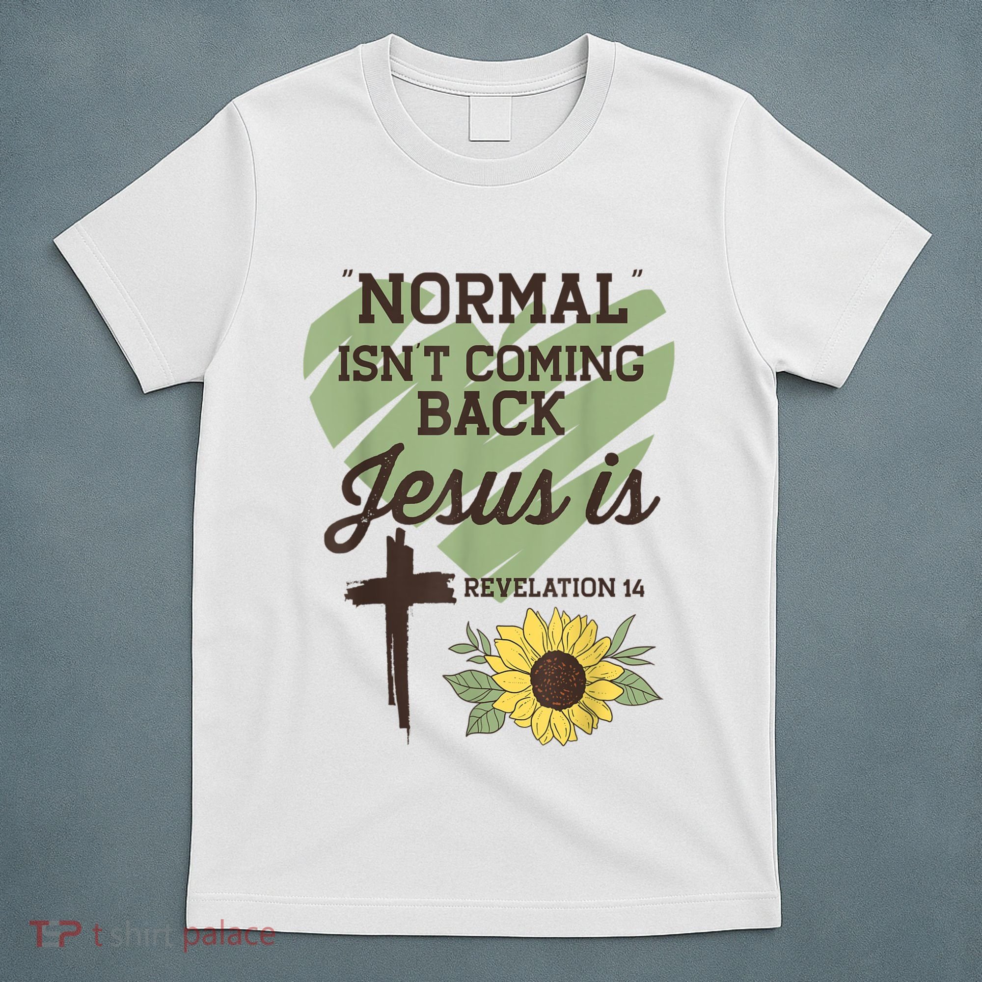 Normal Isnt Coming Back Jesus Is Christian T-Shirt
