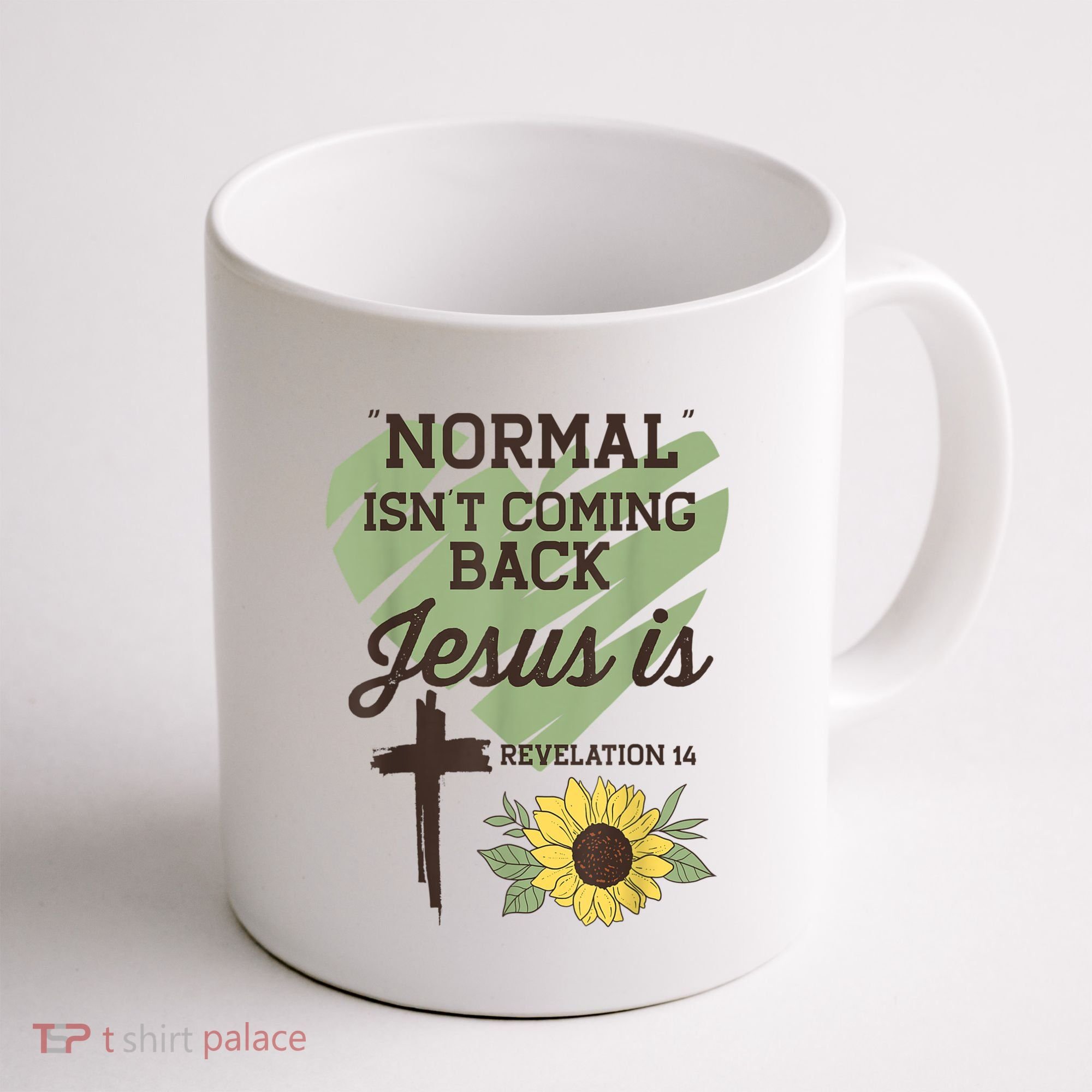 Normal Isnt Coming Back Jesus Is Christian Coffee Mug