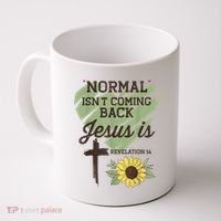 Normal Isnt Coming Back Jesus Is Christian Coffee Mug thumb 0