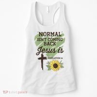 Normal Isnt Coming Back Jesus Is Christian Women's Tank Top thumb 0