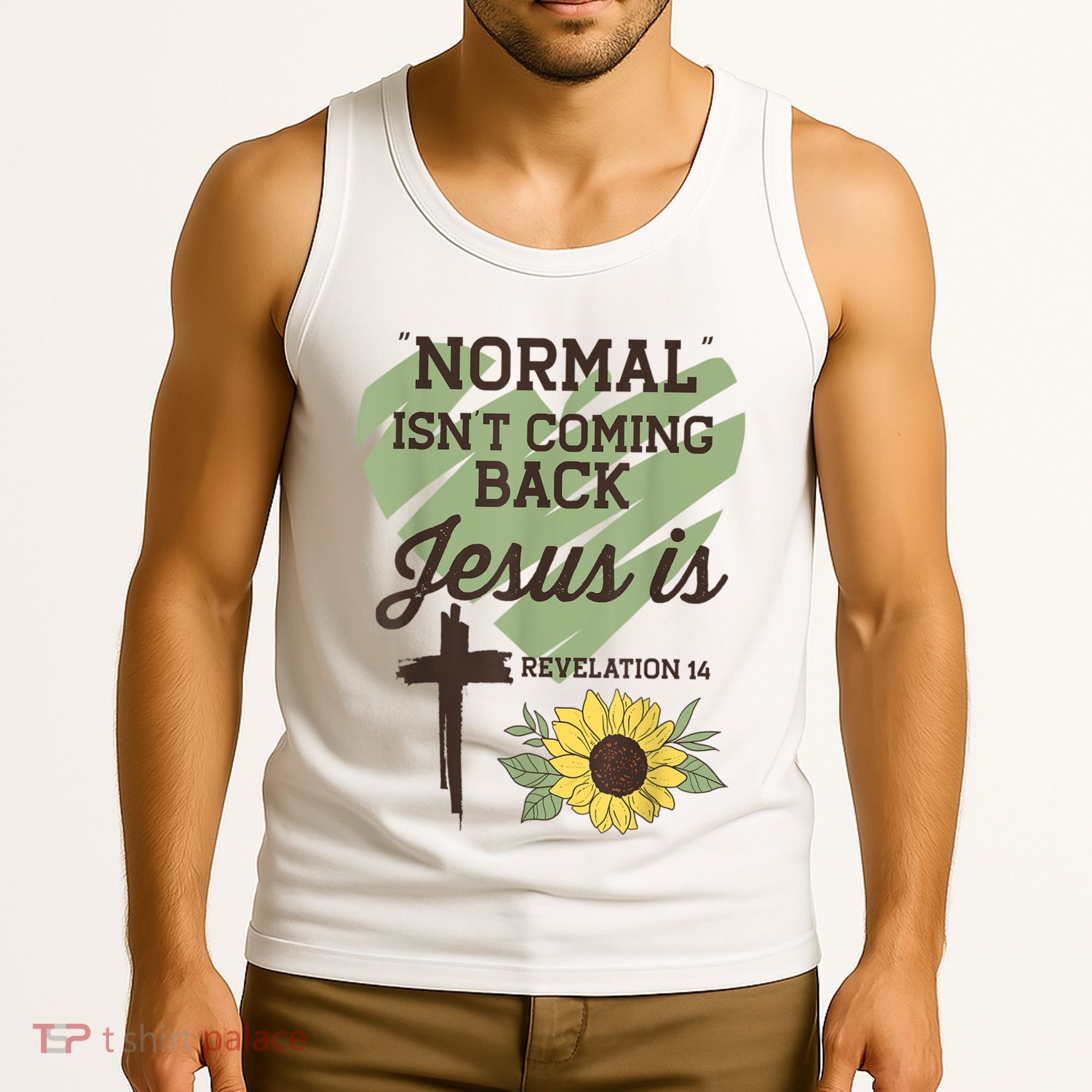 Normal Isnt Coming Back Jesus Is Christian Tank Top
