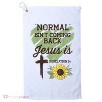Normal Isnt Coming Back Jesus Is Christian Golf Towel thumb 0
