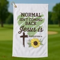 Normal Isnt Coming Back Jesus Is Christian Golf Towel thumb 1