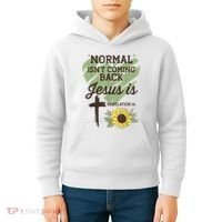 Normal Isnt Coming Back Jesus Is Christian Kids Hoodie thumb 4