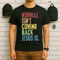 Normal Isn't Coming Back Jesus Is Funny Christian Republican T-Shirt thumb 6