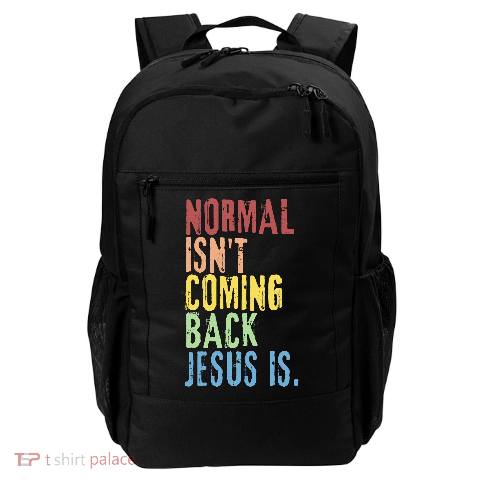 Normal Isn't Coming Back Jesus Is Funny Christian Republican Backpack