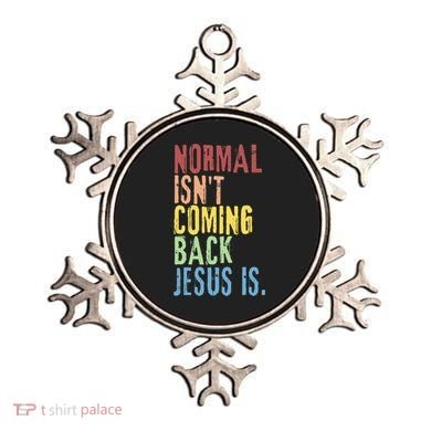 Normal Isn't Coming Back Jesus Is Funny Christian Republican Ornament