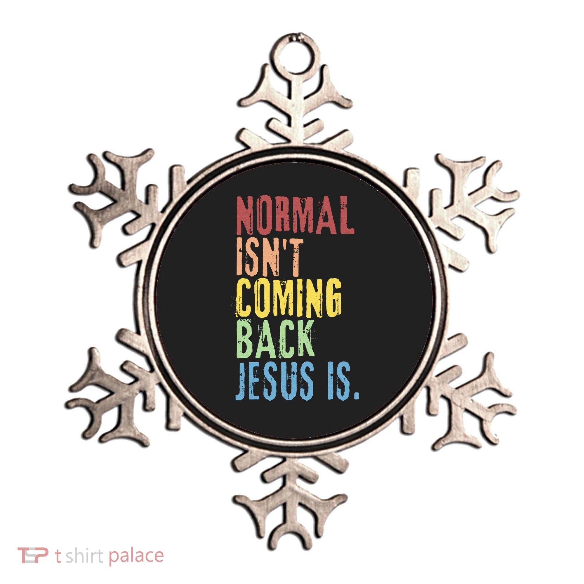 Normal Isn't Coming Back Jesus Is Funny Christian Republican Ornament