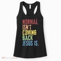 Normal Isn't Coming Back Jesus Is Funny Christian Republican Women's Tank Top thumb 0