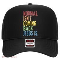 Normal Isn't Coming Back Jesus Is Funny Christian Republican Hat thumb 0