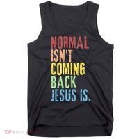 Normal Isn't Coming Back Jesus Is Funny Christian Republican Tank Top thumb 0
