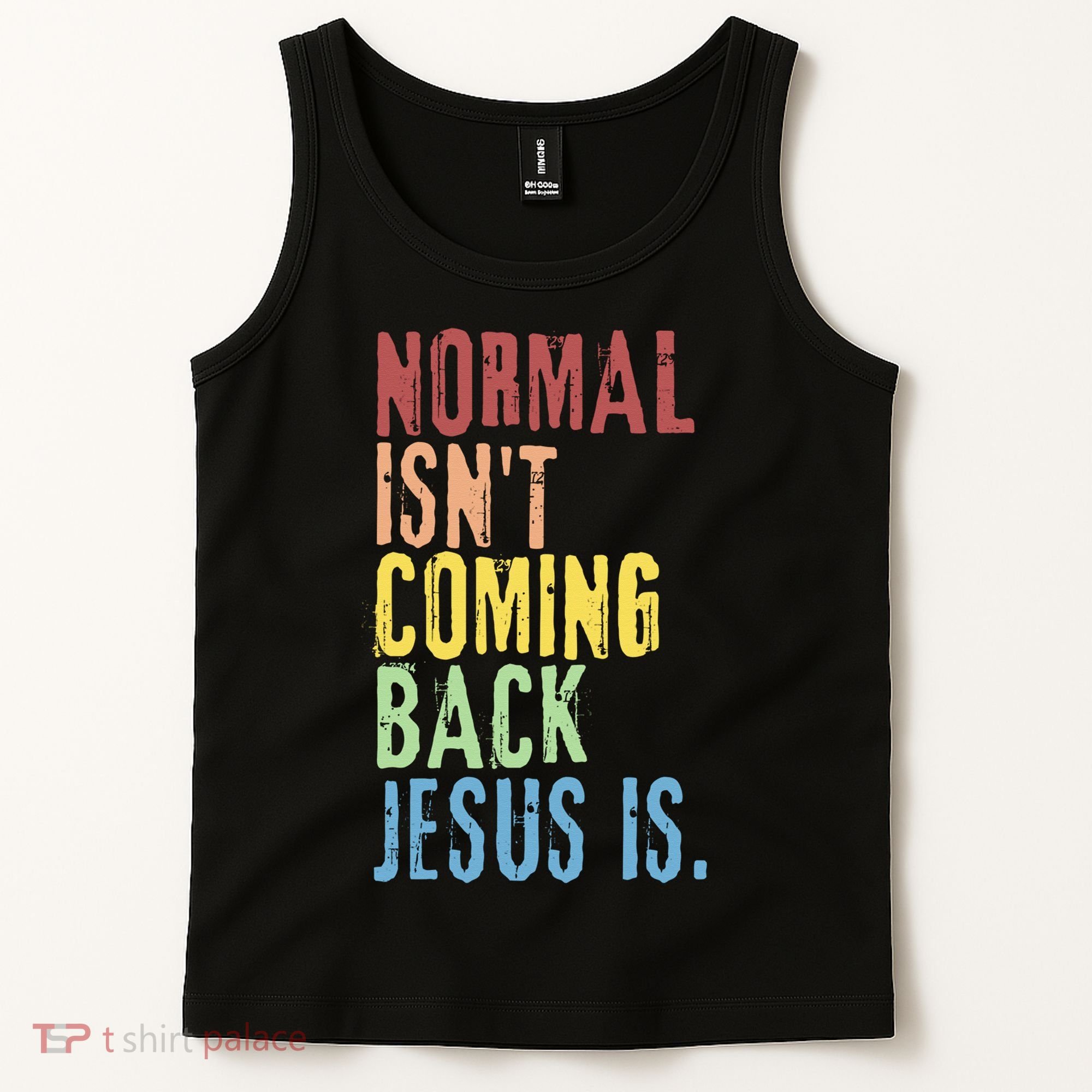 Normal Isn't Coming Back Jesus Is Funny Christian Republican Tank Top