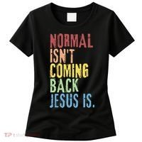 Normal Isn't Coming Back Jesus Is Funny Christian Republican Women's T-Shirt thumb 0