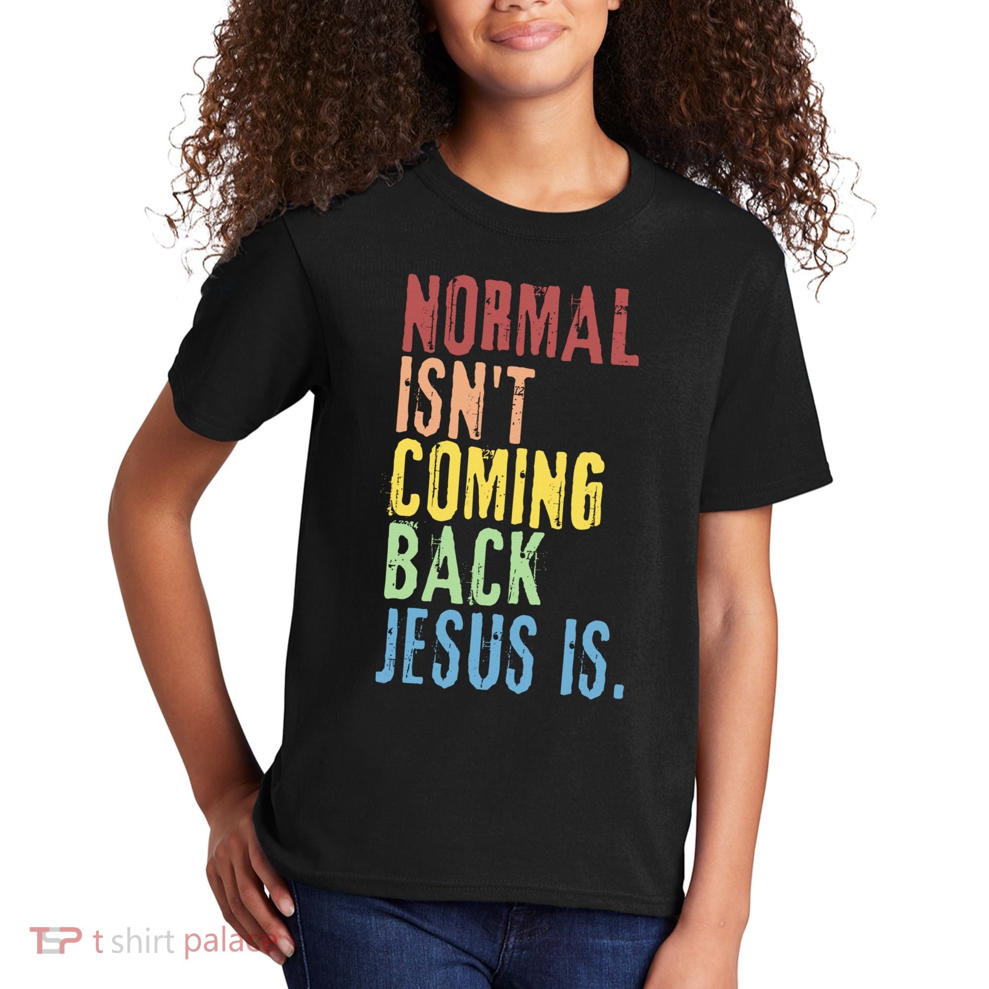 Normal Isn't Coming Back Jesus Is Funny Christian Republican Kids T-Shirt