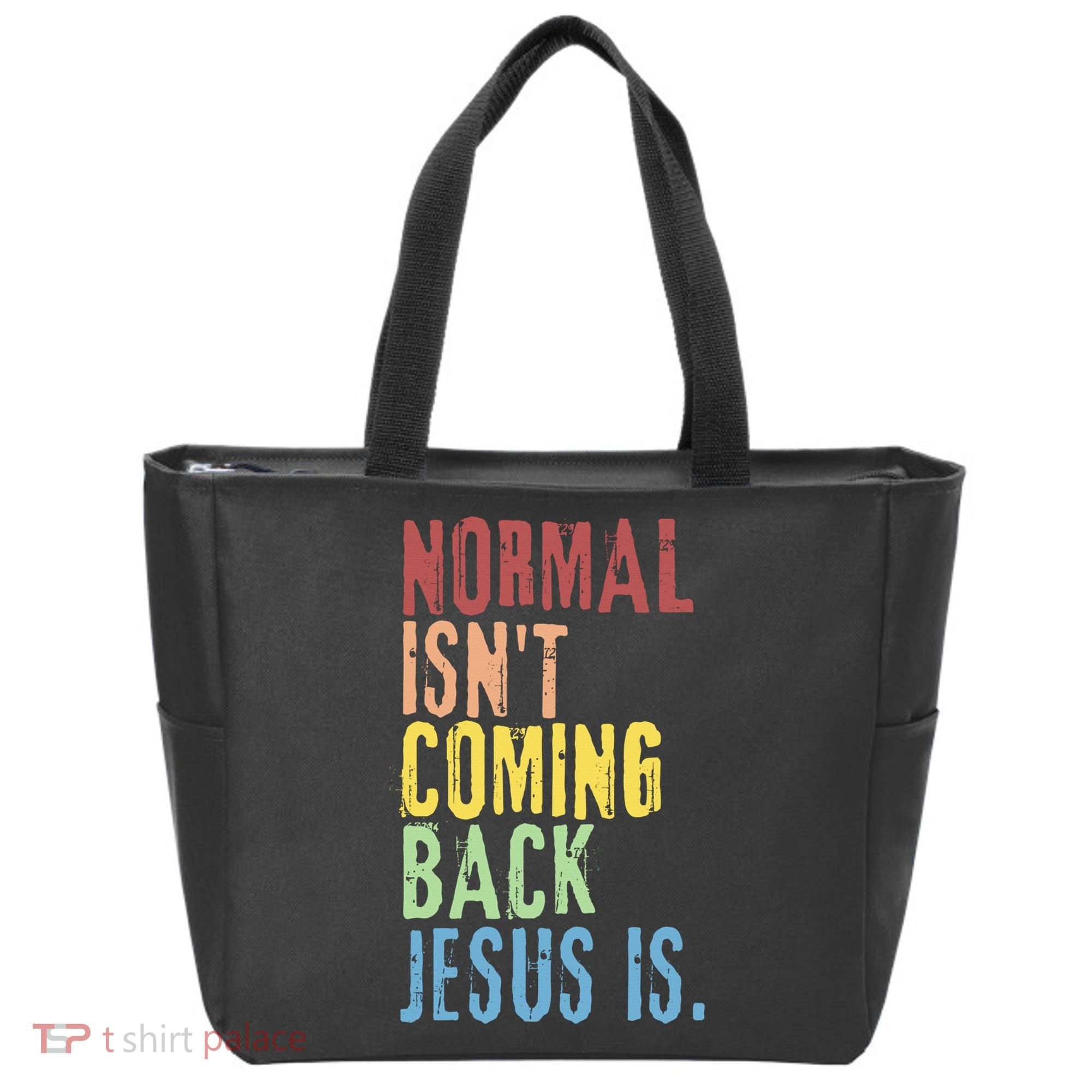 Normal Isn't Coming Back Jesus Is Funny Christian Republican Tote Bag