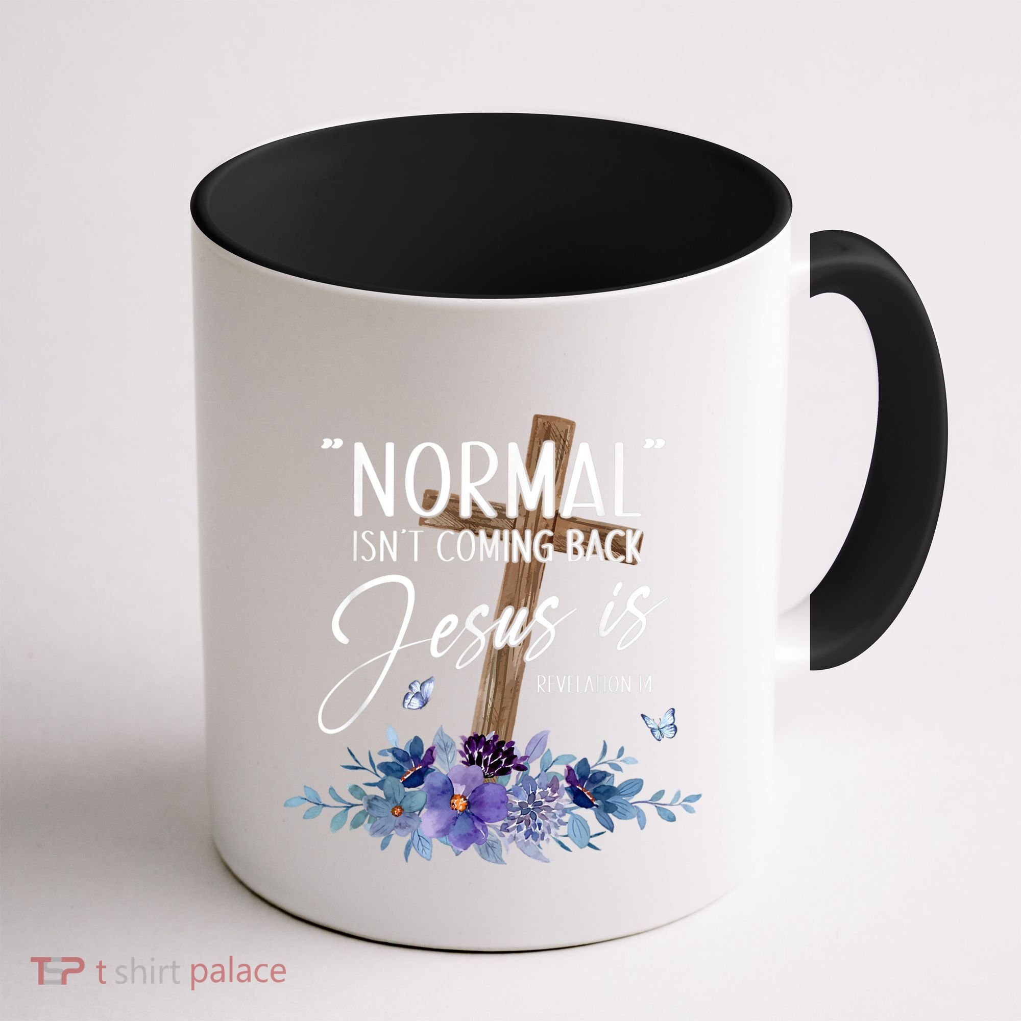 Normal Isnt Coming Back But Jesus Is Revelation 14 Flower Coffee Mug