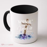 Normal Isnt Coming Back But Jesus Is Revelation 14 Flower Coffee Mug thumb 0