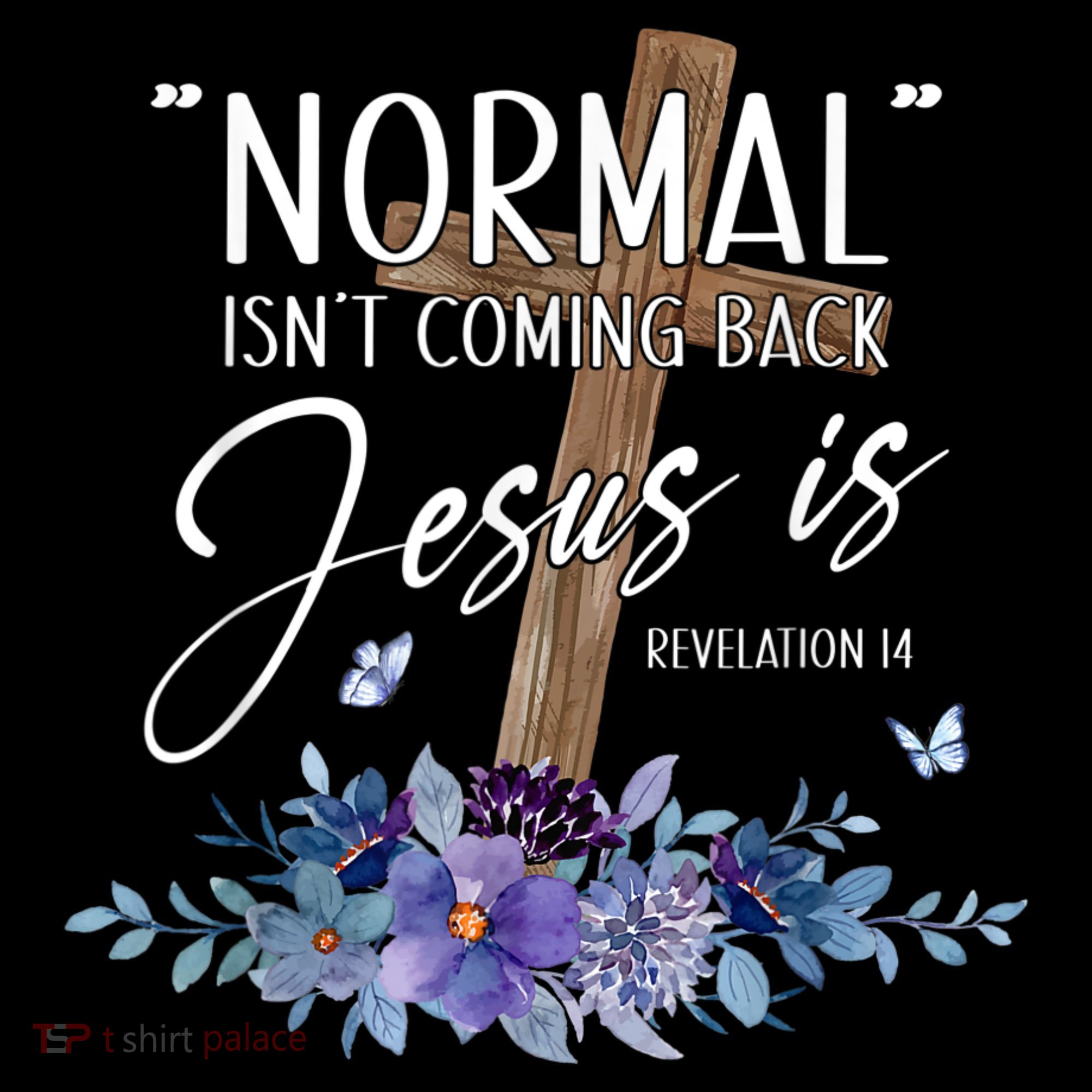 Normal Isnt Coming Back But Jesus Is Revelation 14 Flower Coffee Mug