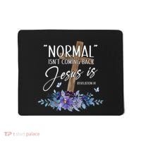 Normal Isnt Coming Back But Jesus Is Revelation 14 Flower Mousepad thumb 0