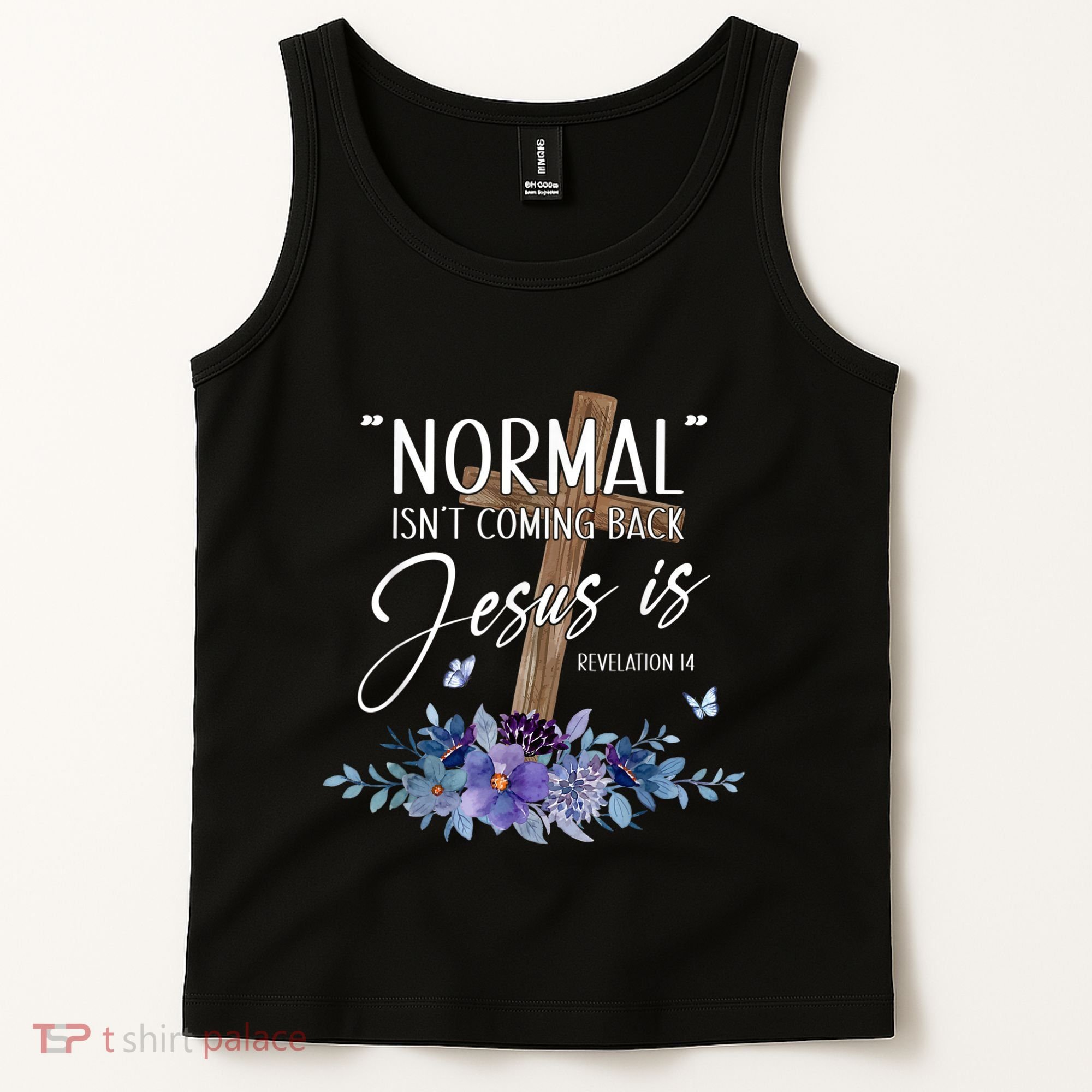 Normal Isnt Coming Back But Jesus Is Revelation 14 Flower Tank Top