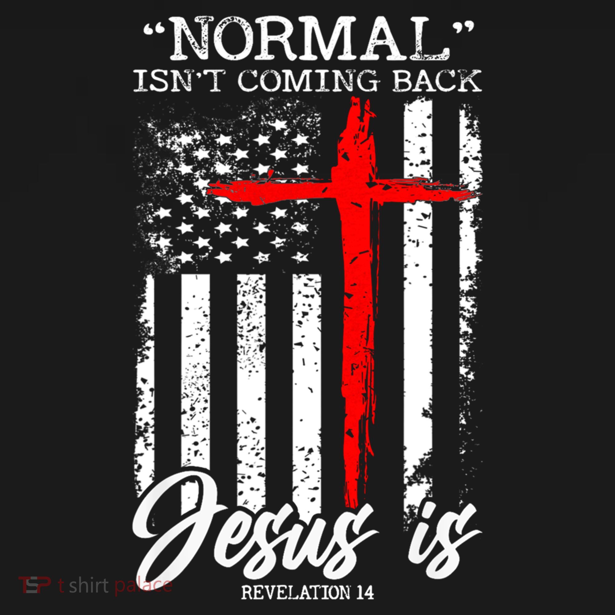 Normal Isn't Coming Back But Jesus Is Revelation 14  Backpack