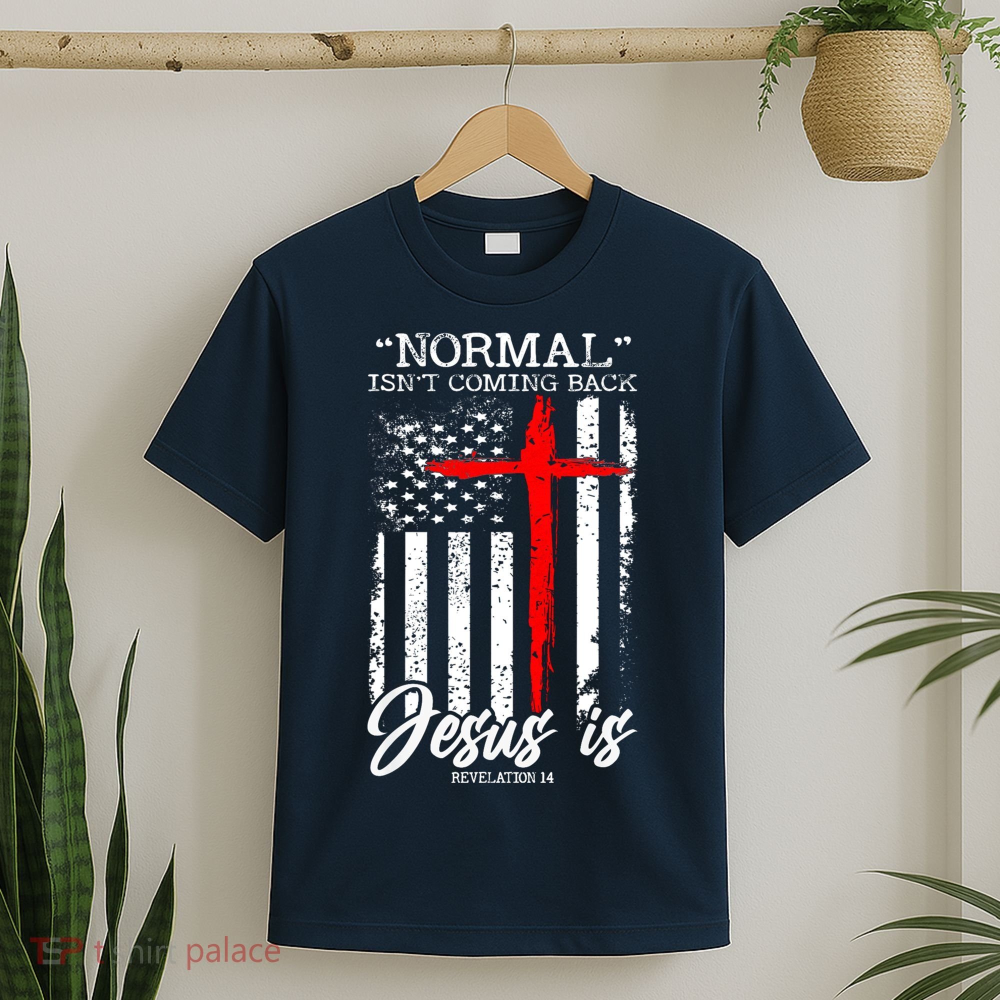 Normal Isn't Coming Back But Jesus Is Revelation 14  T-Shirt