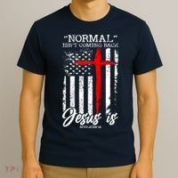 Normal Isn't Coming Back But Jesus Is Revelation 14  T-Shirt thumb 3