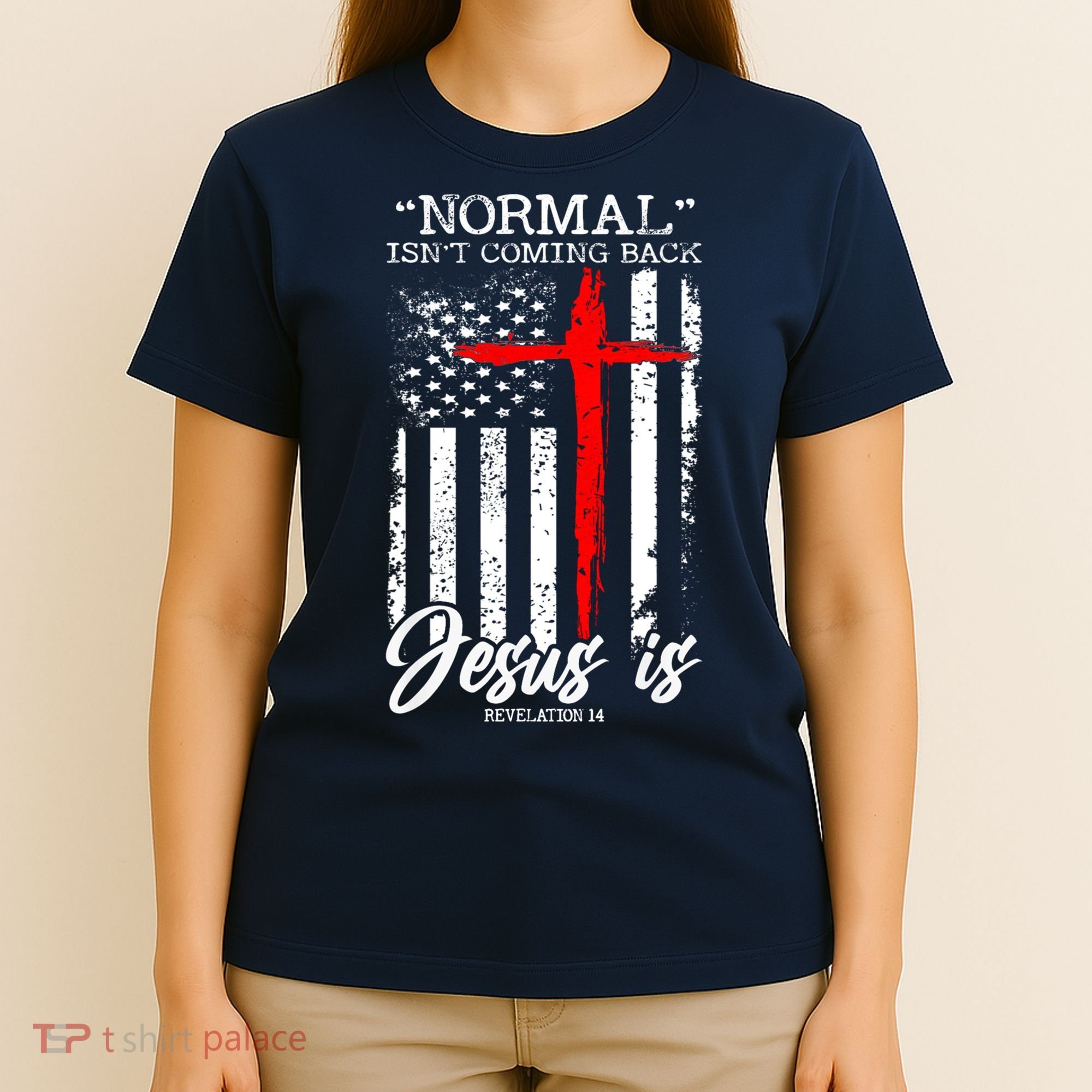 Normal Isn't Coming Back But Jesus Is Revelation 14  T-Shirt