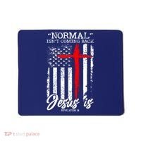 Normal Isn't Coming Back But Jesus Is Revelation 14  Mousepad thumb 0