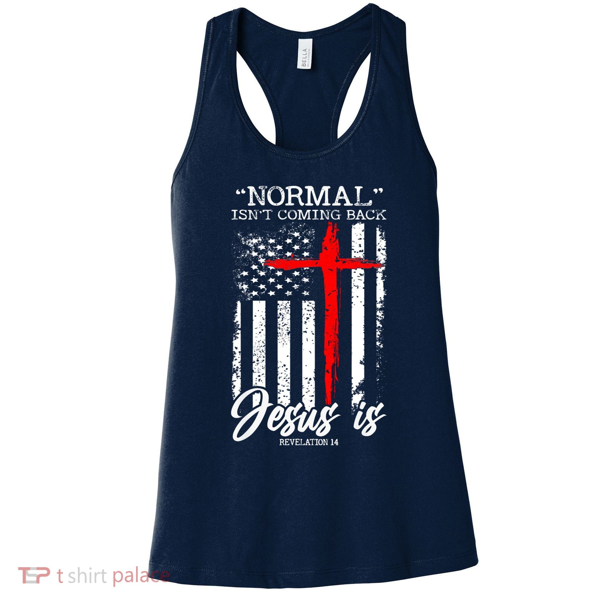 Normal Isn't Coming Back But Jesus Is Revelation 14  Women's Tank Top