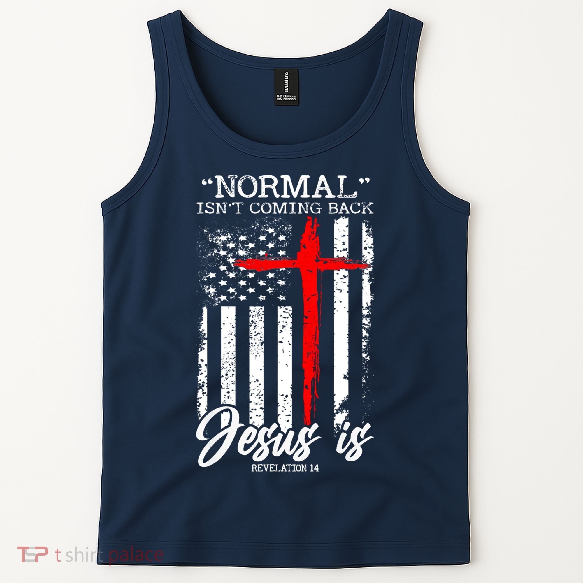 Normal Isn't Coming Back But Jesus Is Revelation 14  Tank Top