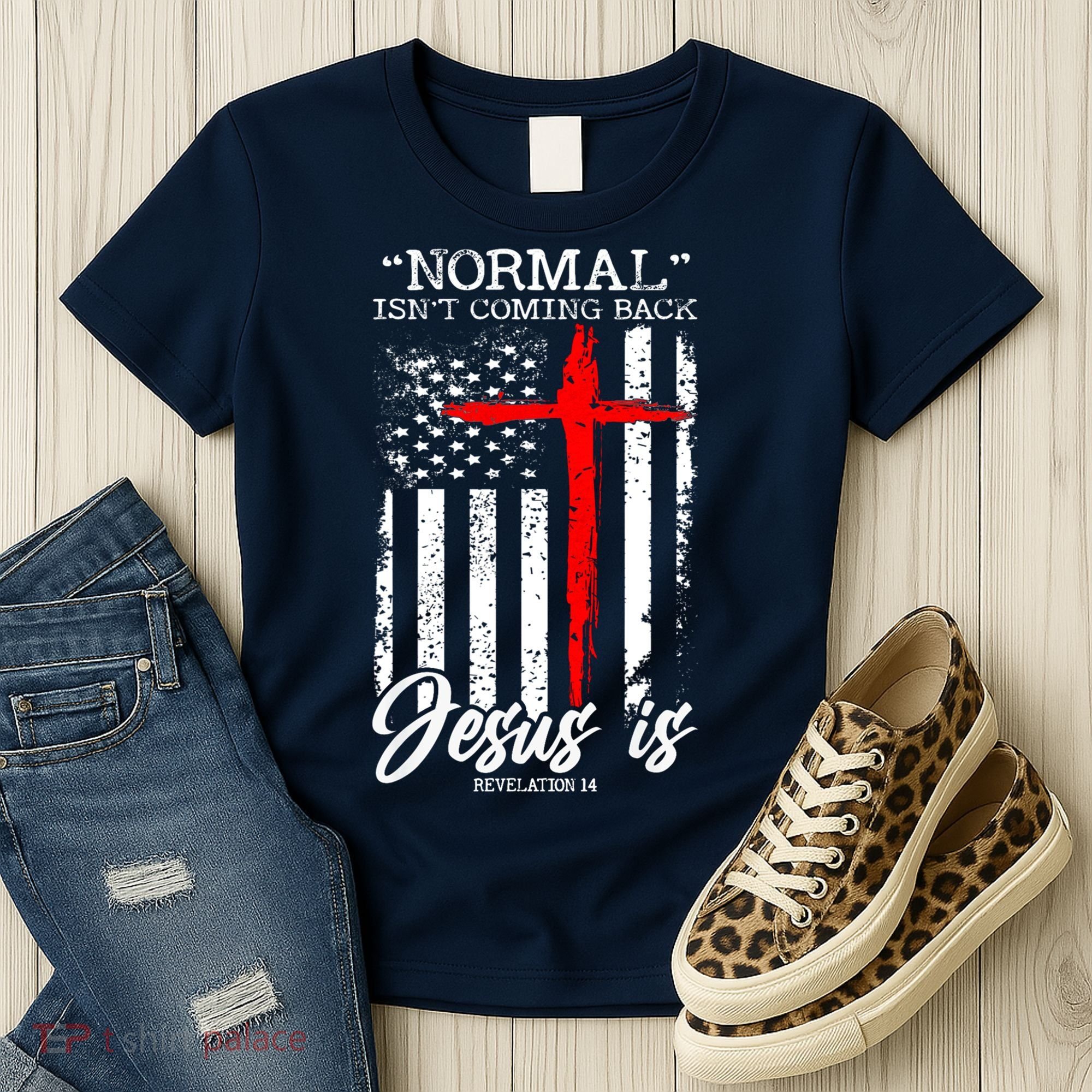 Normal Isn't Coming Back But Jesus Is Revelation 14  Women's T-Shirt