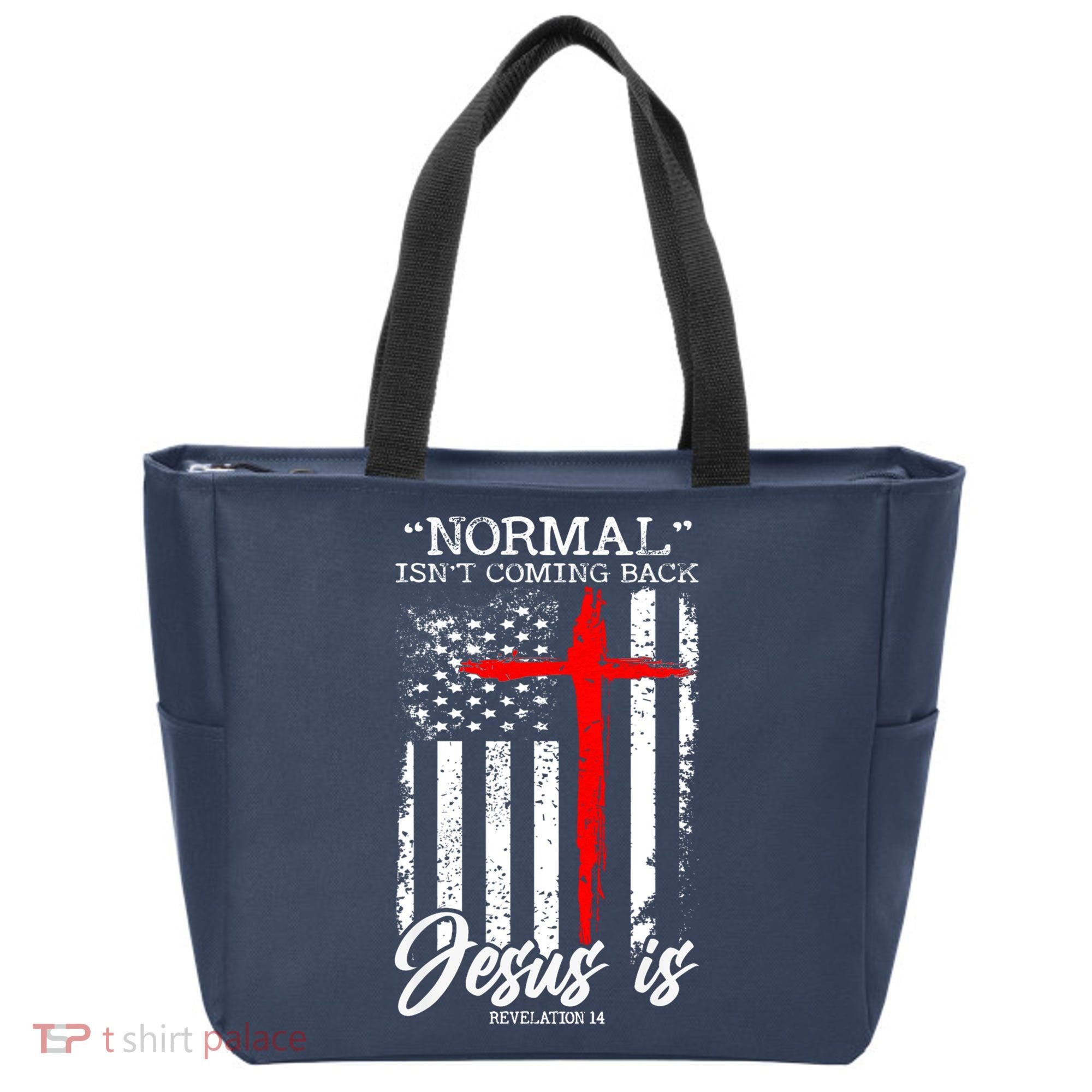 Normal Isn't Coming Back But Jesus Is Revelation 14  Tote Bag