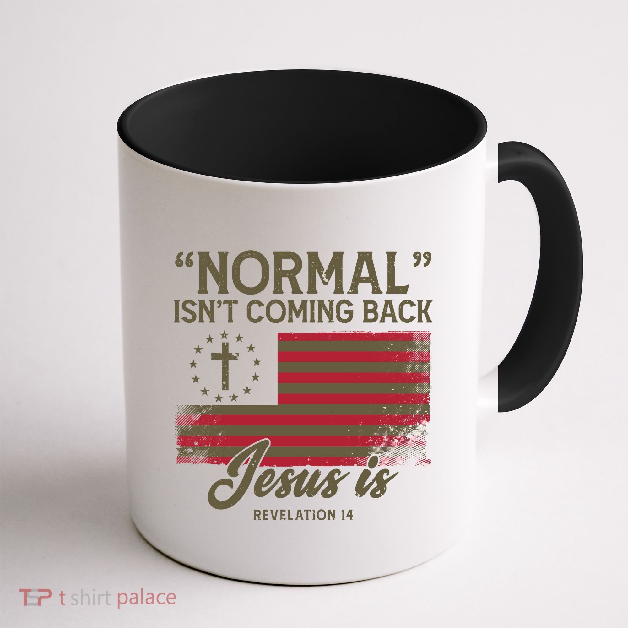 Normal Isnt Coming Back Jesus Is American Flag Coffee Mug