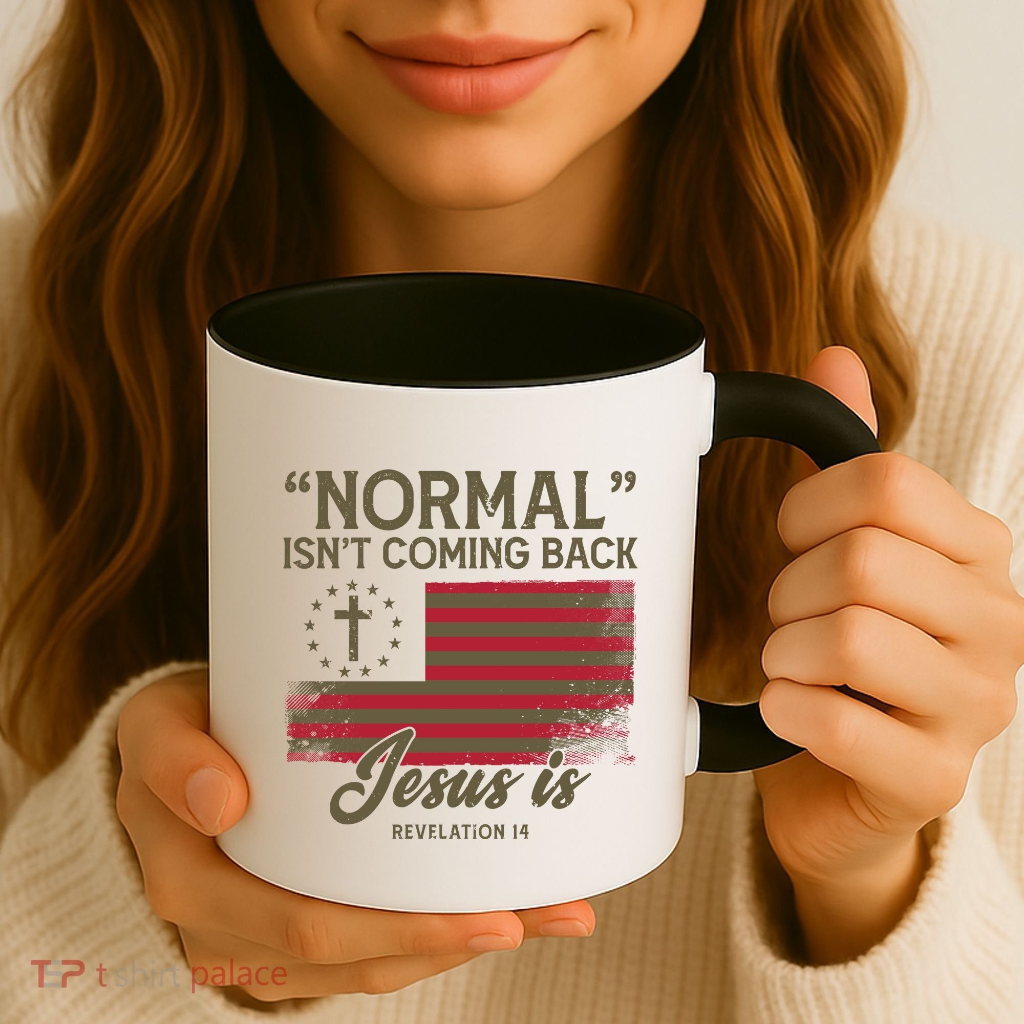 Normal Isnt Coming Back Jesus Is American Flag Coffee Mug