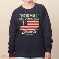 Normal Isnt Coming Back Jesus Is American Flag Women's Sweatshirt thumb 0