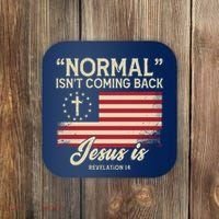 Normal Isnt Coming Back Jesus Is American Flag Coaster thumb 0