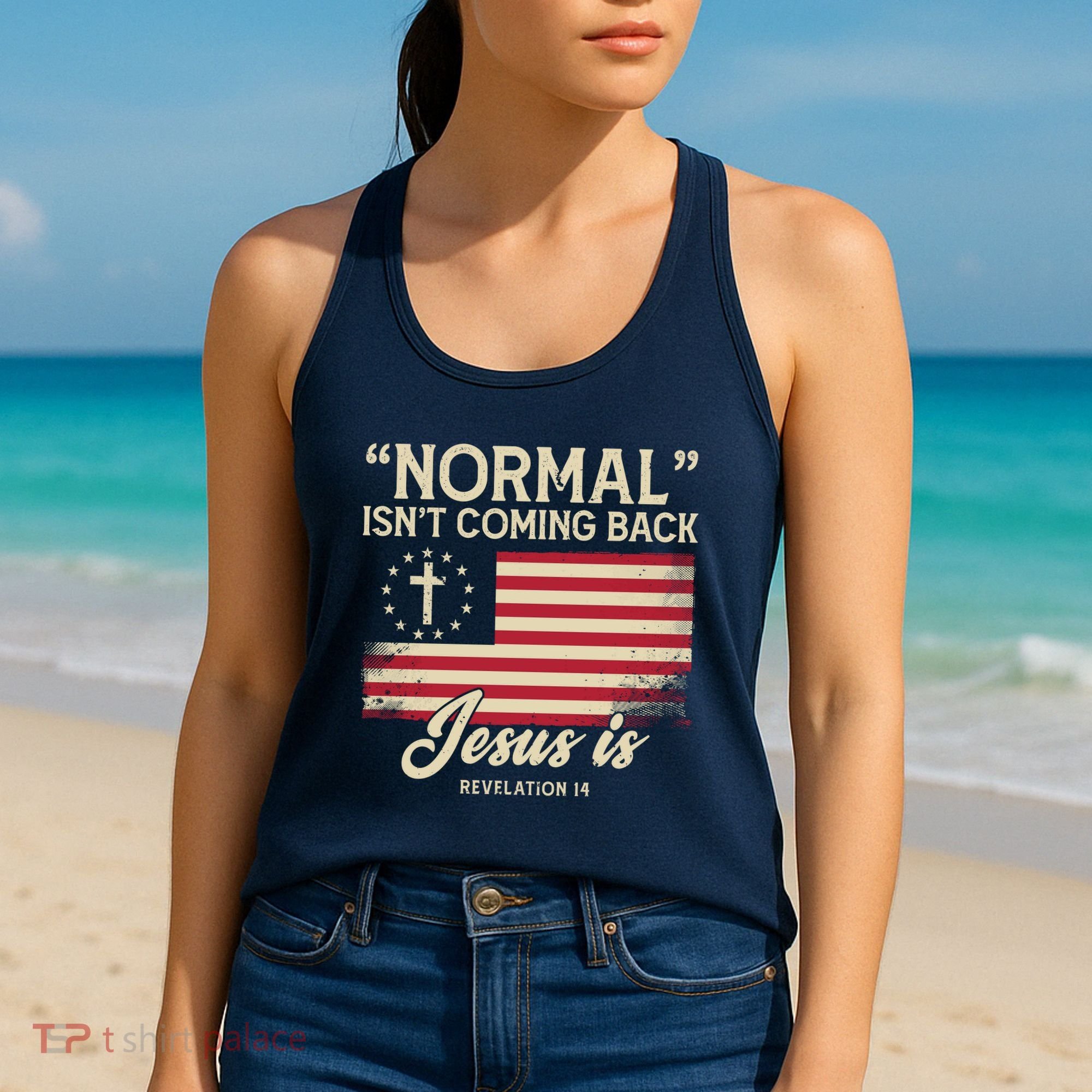 Normal Isnt Coming Back Jesus Is American Flag Women's Tank Top