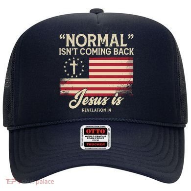 Normal Isnt Coming Back Jesus Is American Flag Hat