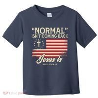 Normal Isnt Coming Back Jesus Is American Flag Toddler T-Shirt thumb 0