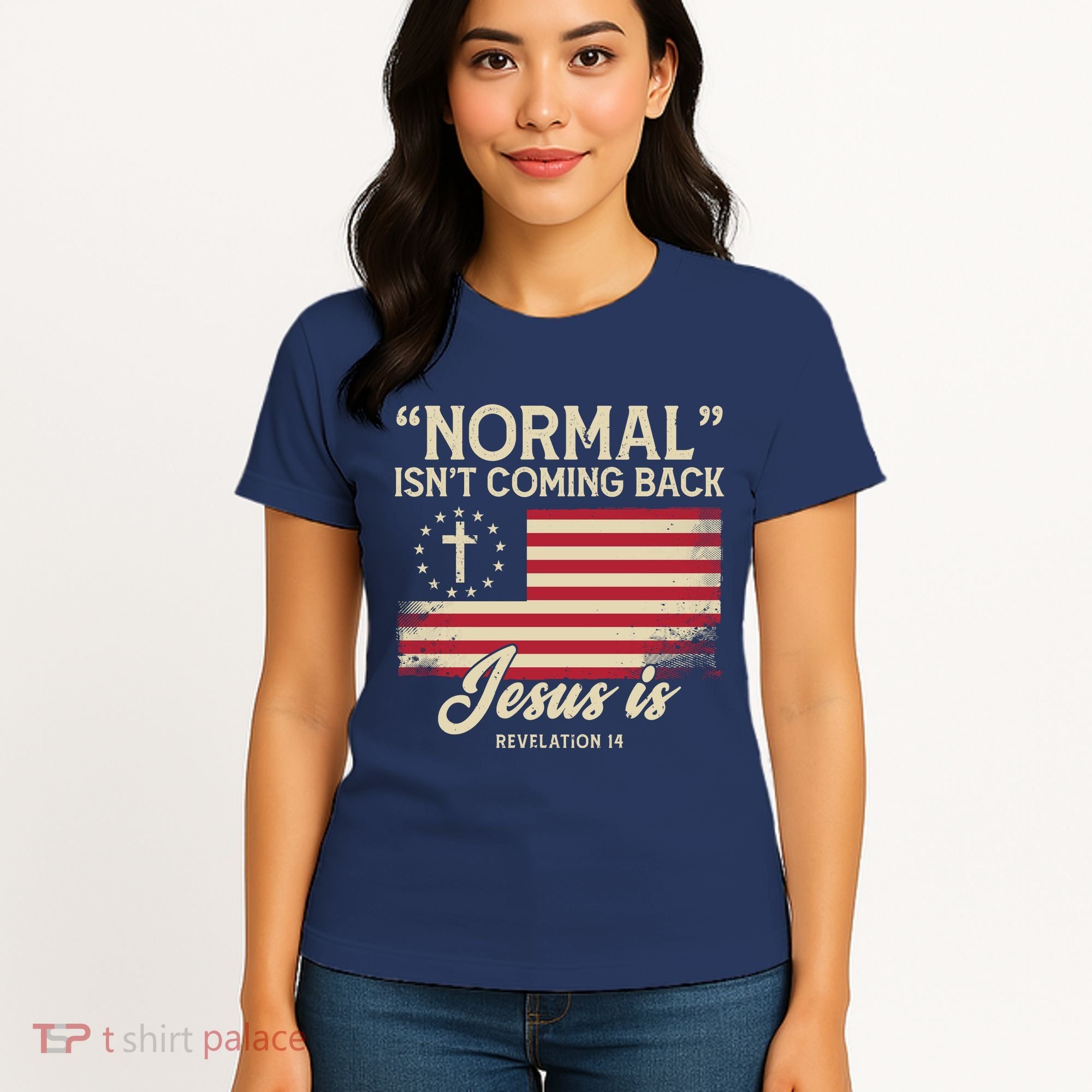 Normal Isnt Coming Back Jesus Is American Flag Women's T-Shirt