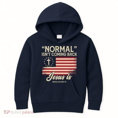 Normal Isnt Coming Back Jesus Is American Flag Kids Hoodie