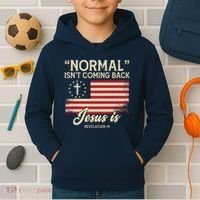 Normal Isnt Coming Back Jesus Is American Flag Kids Hoodie thumb 2